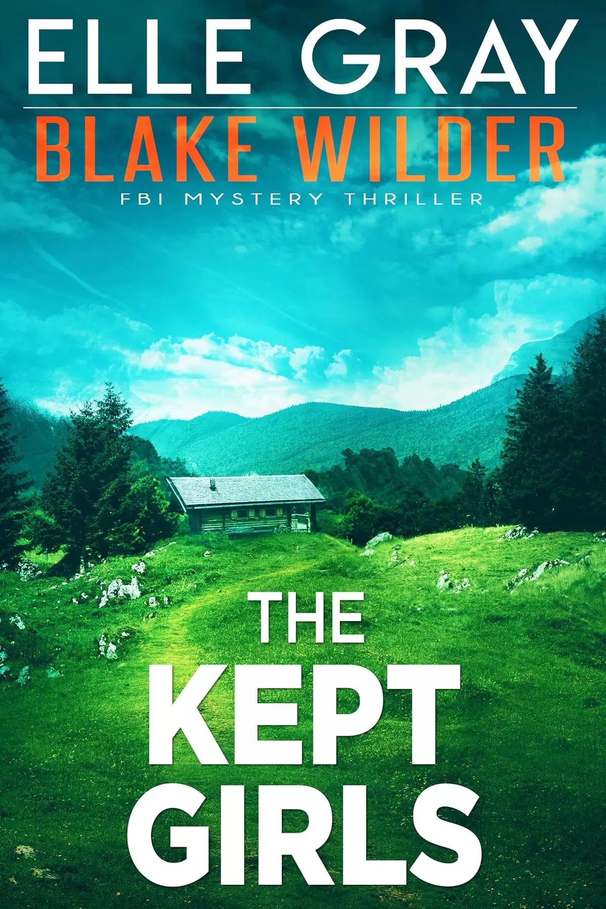 The Kept Girls (Blake Wilder FBI Mystery Thriller #23) by Elle Gray