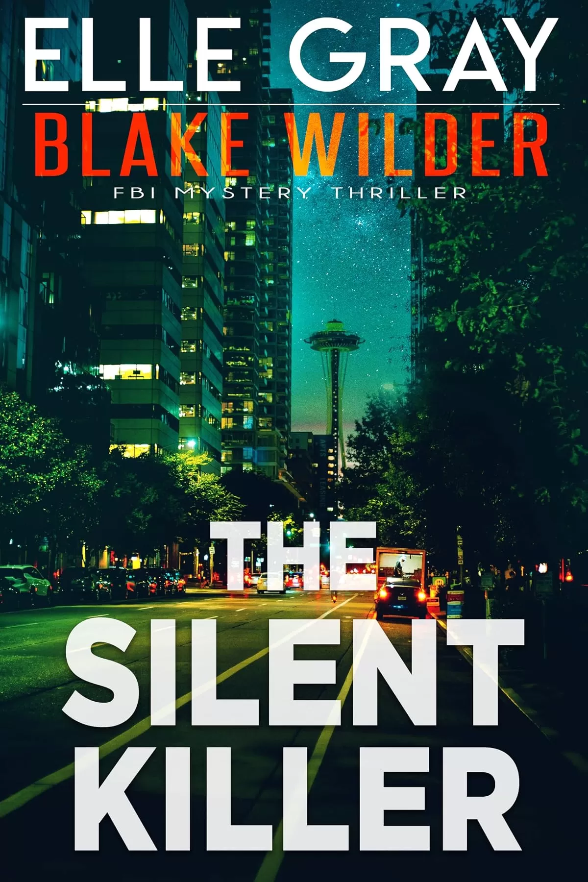 The Silent Killer (Blake Wilder FBI Mystery Thriller #32) by Elle Gray