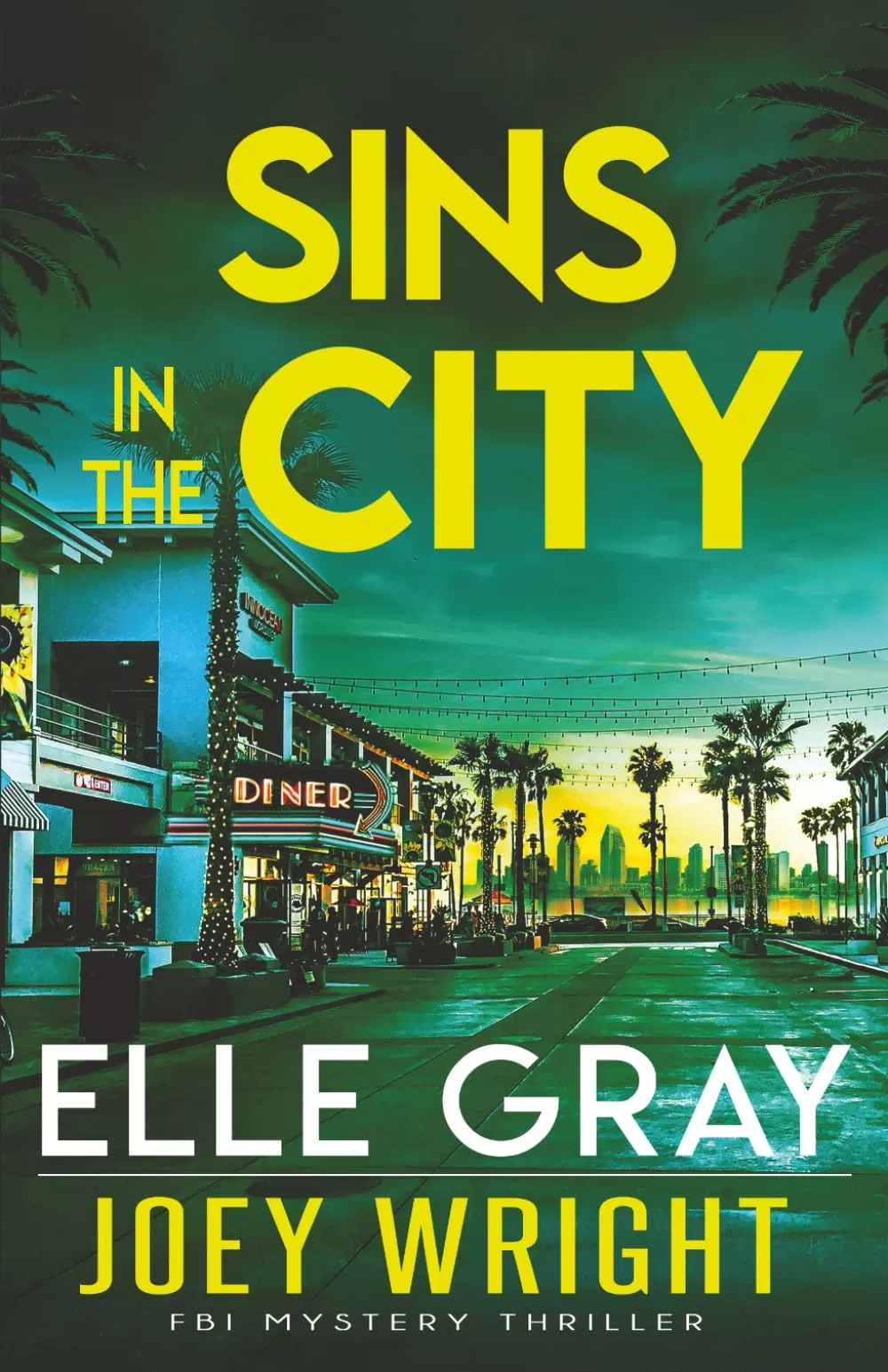 Sins in the City (Joey Wright FBI Mystery Thriller #4) by Elle Gray