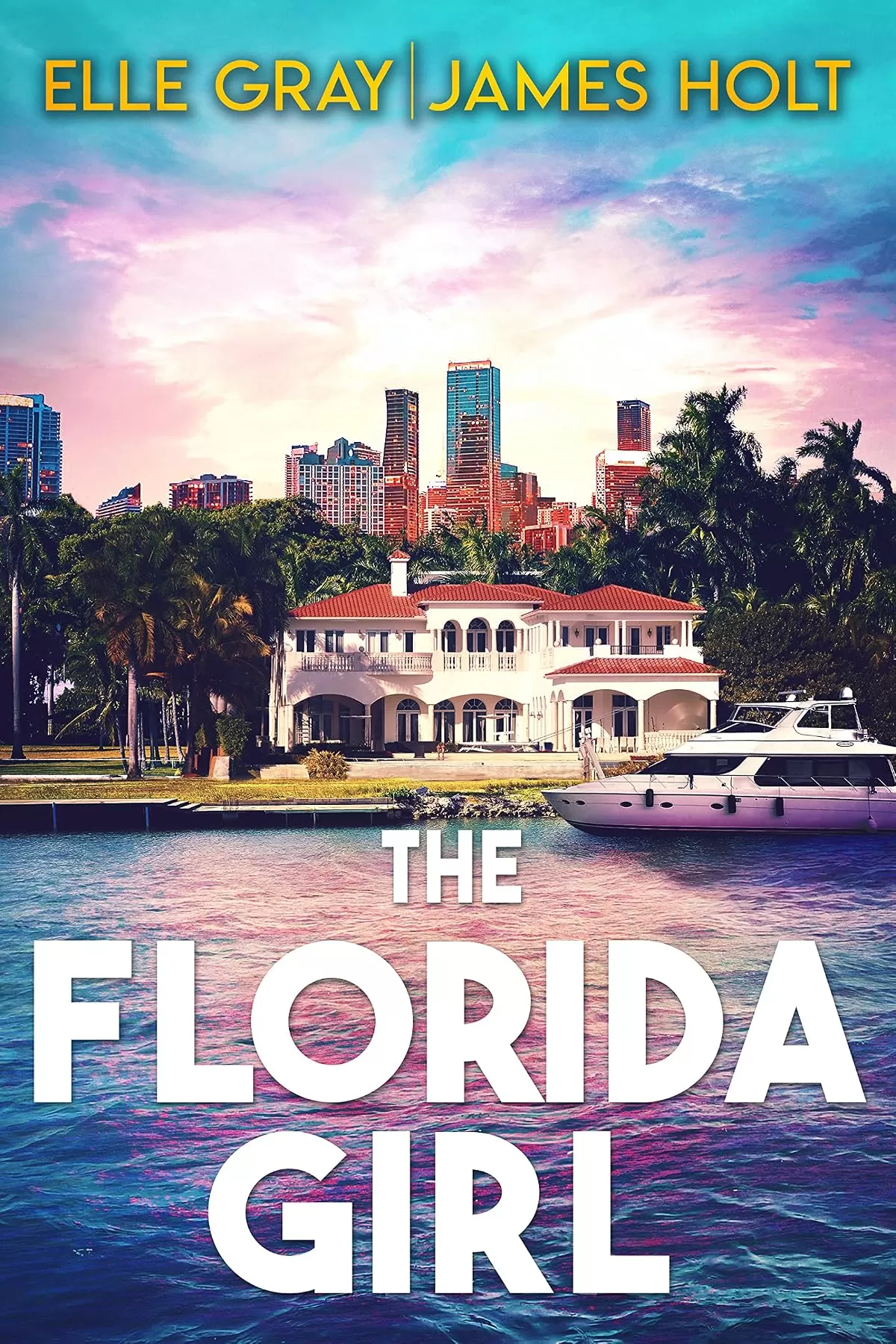 The Florida Girl (The Florida Girl FBI Mystery Thriller #1) by Elle Gray