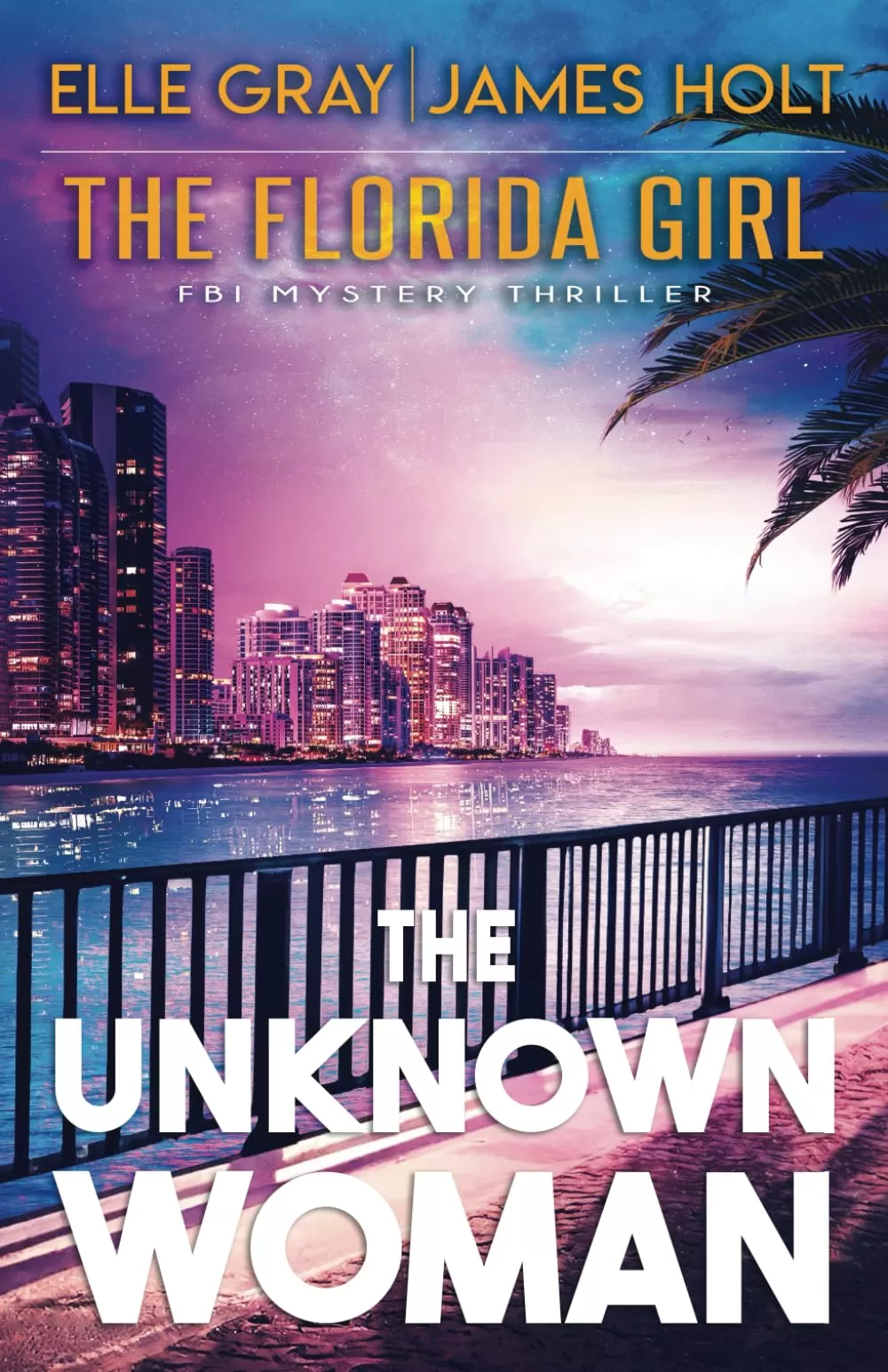 The Unknown Woman (The Florida Girl FBI Mystery Thriller #5) by Elle Gray