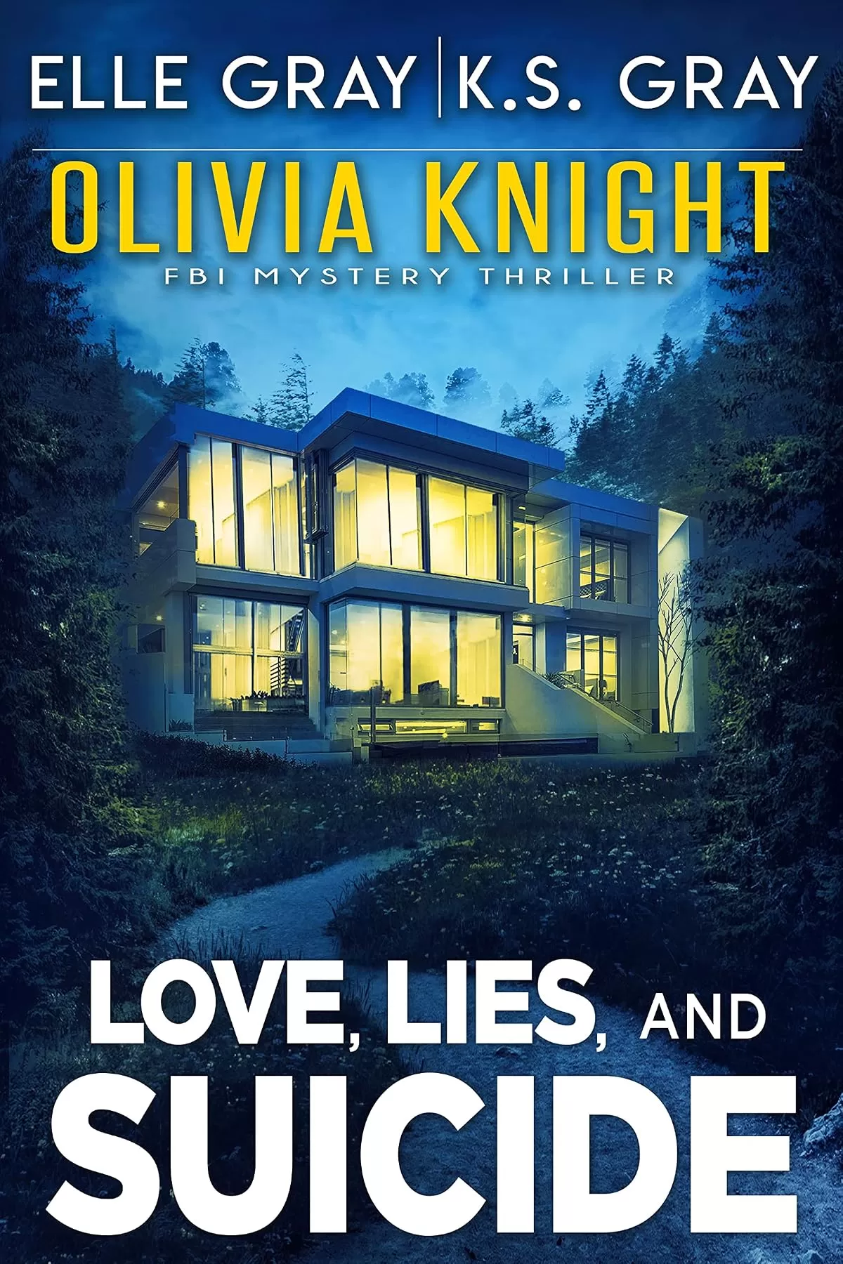 Love, Lies, and Suicide (Olivia Knight FBI Mystery Thriller #4) by Elle Gray, K.S. Gray