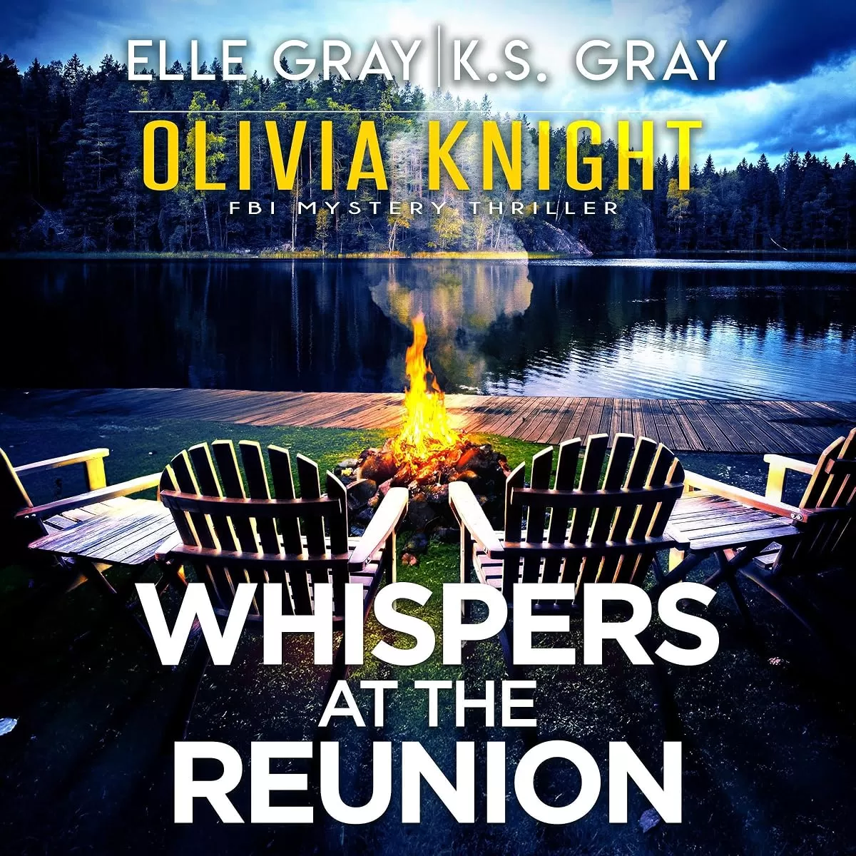 Whispers at the Reunion (Olivia Knight FBI Mystery Thriller #13) by Elle Gray, K.S. Gray
