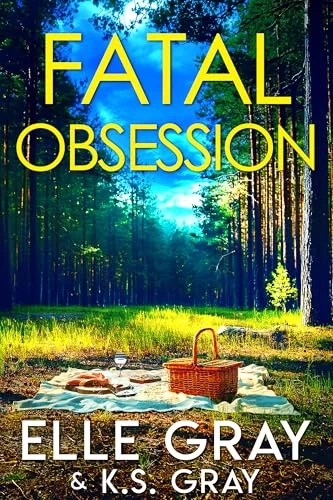 Fatal Obsession (A Serenity Springs Mystery Series #4) by Elle Gray, K.S. Gray