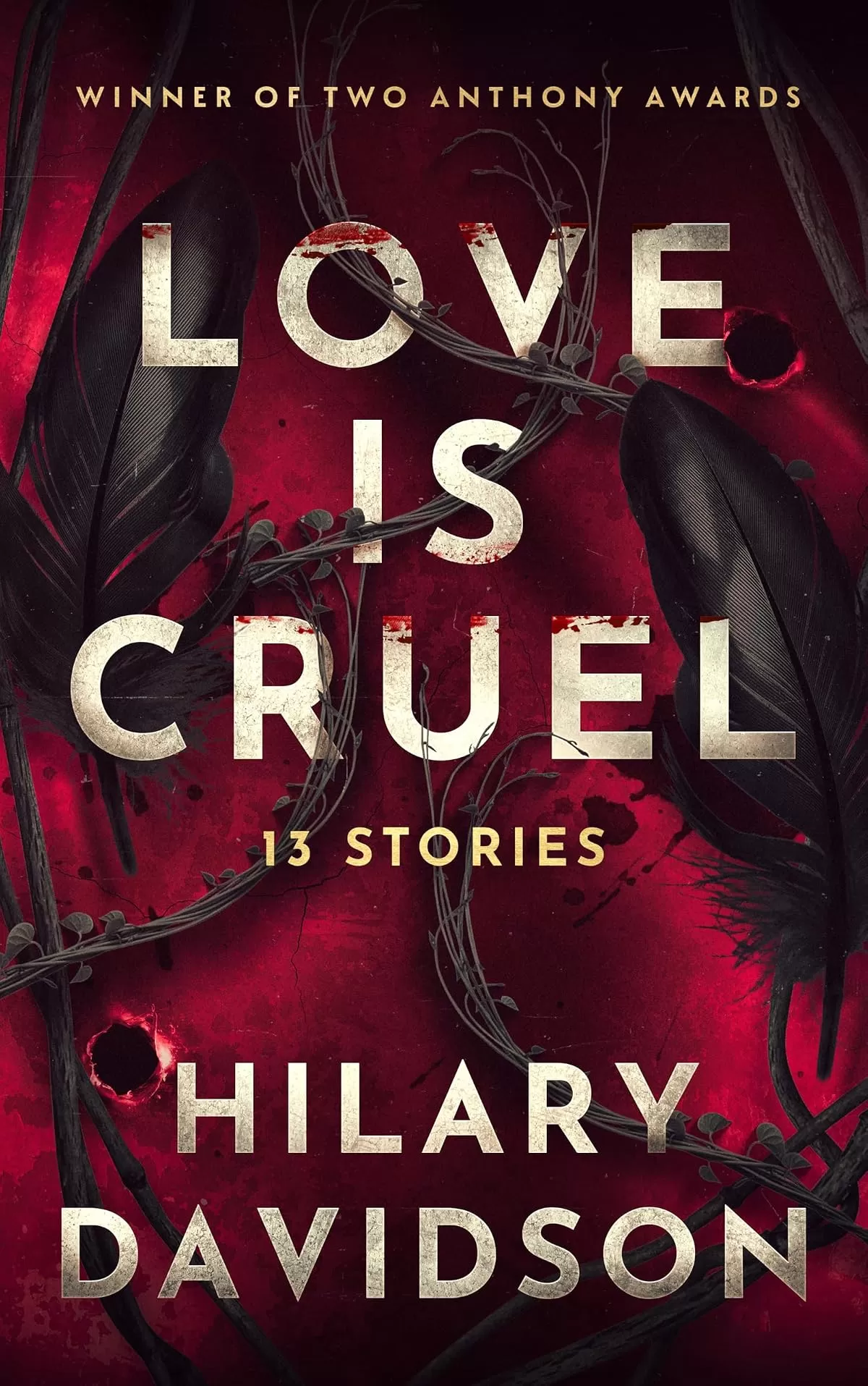 Love Is Cruel by Hilary Davidson