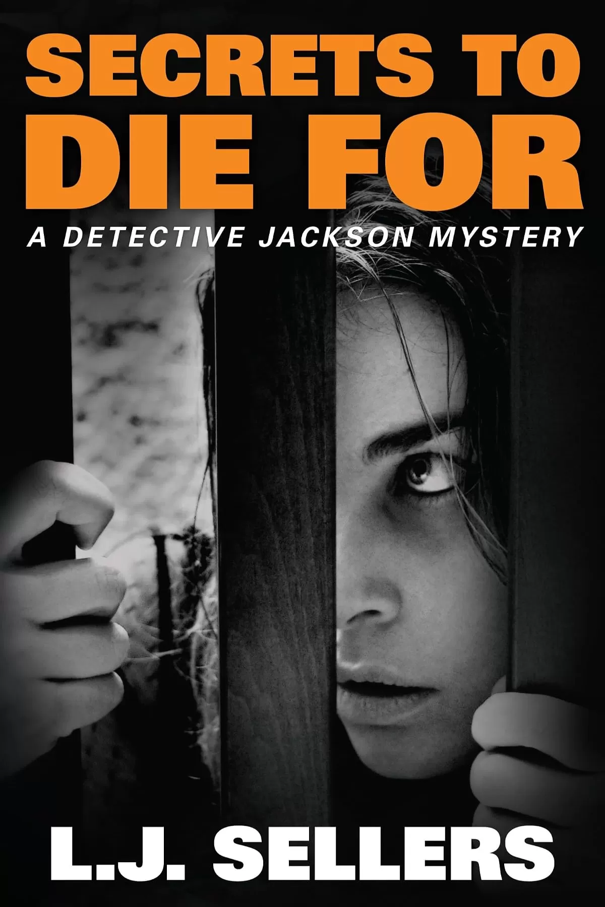 Secrets to Die For (Detective Jackson Mystery Thrillers #2) by L.J. Sellers