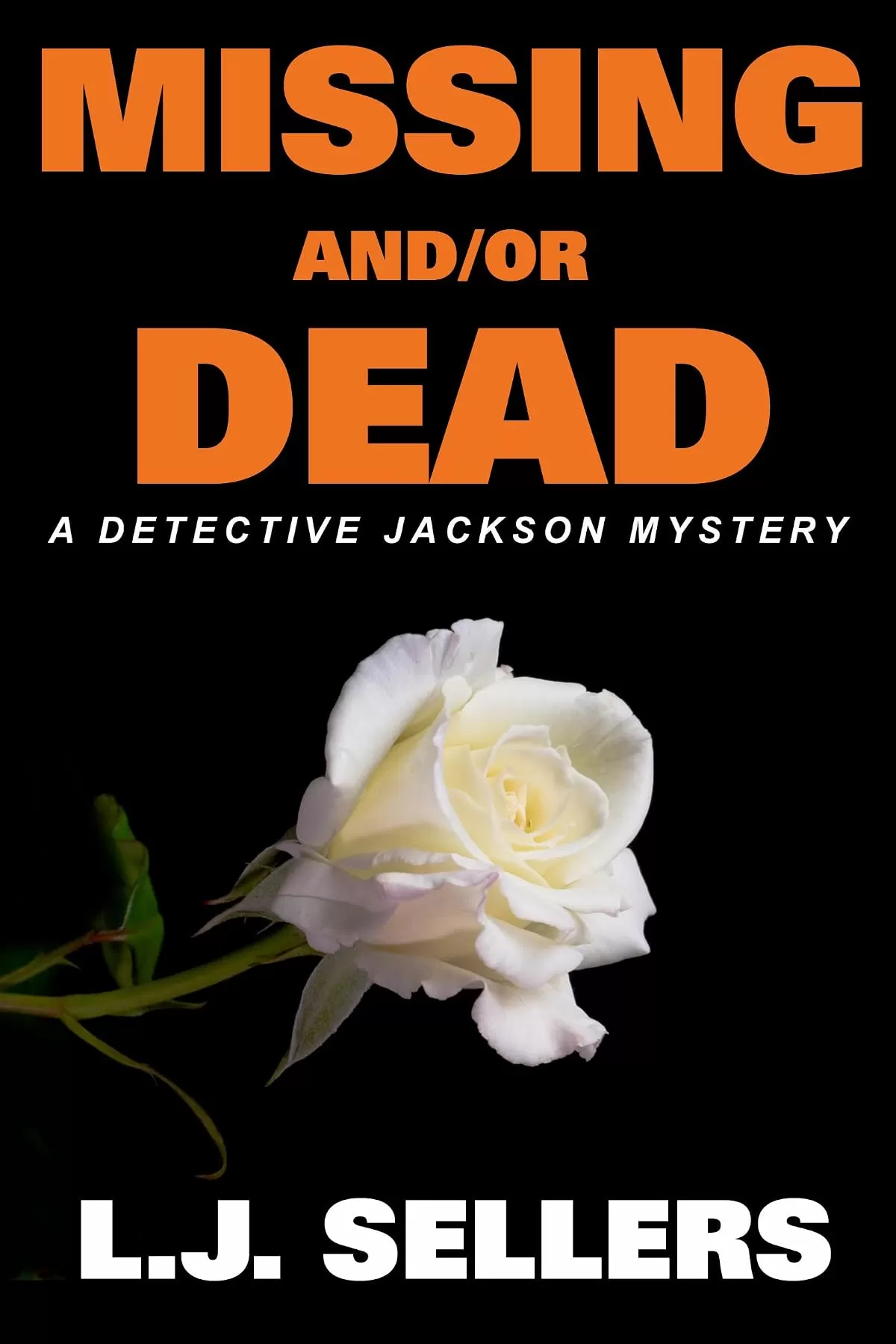 Missing and/or Dead (Detective Jackson Mystery Thrillers #18) by L.J. Sellers