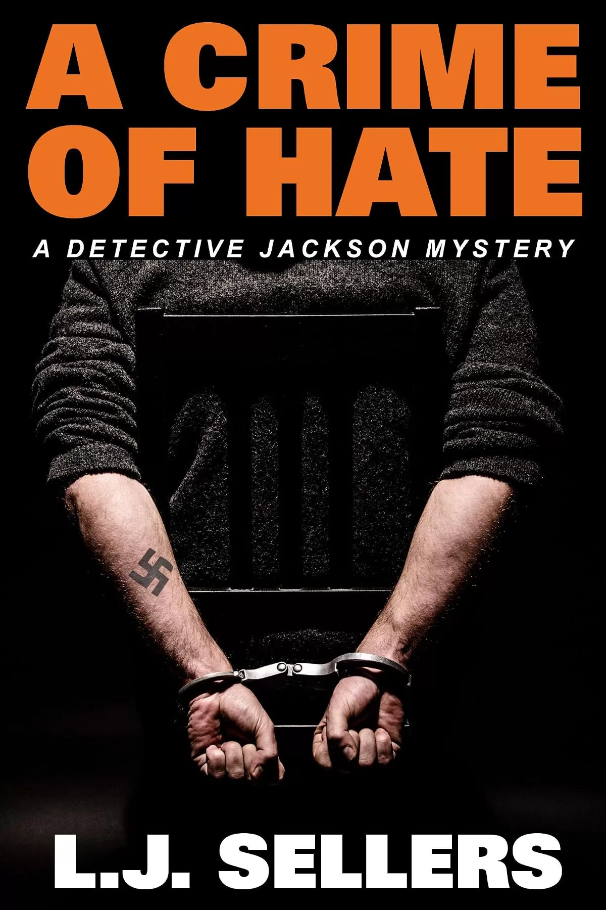 A Crime of Hate (Detective Jackson Mystery Thrillers #14) by L.J. Sellers