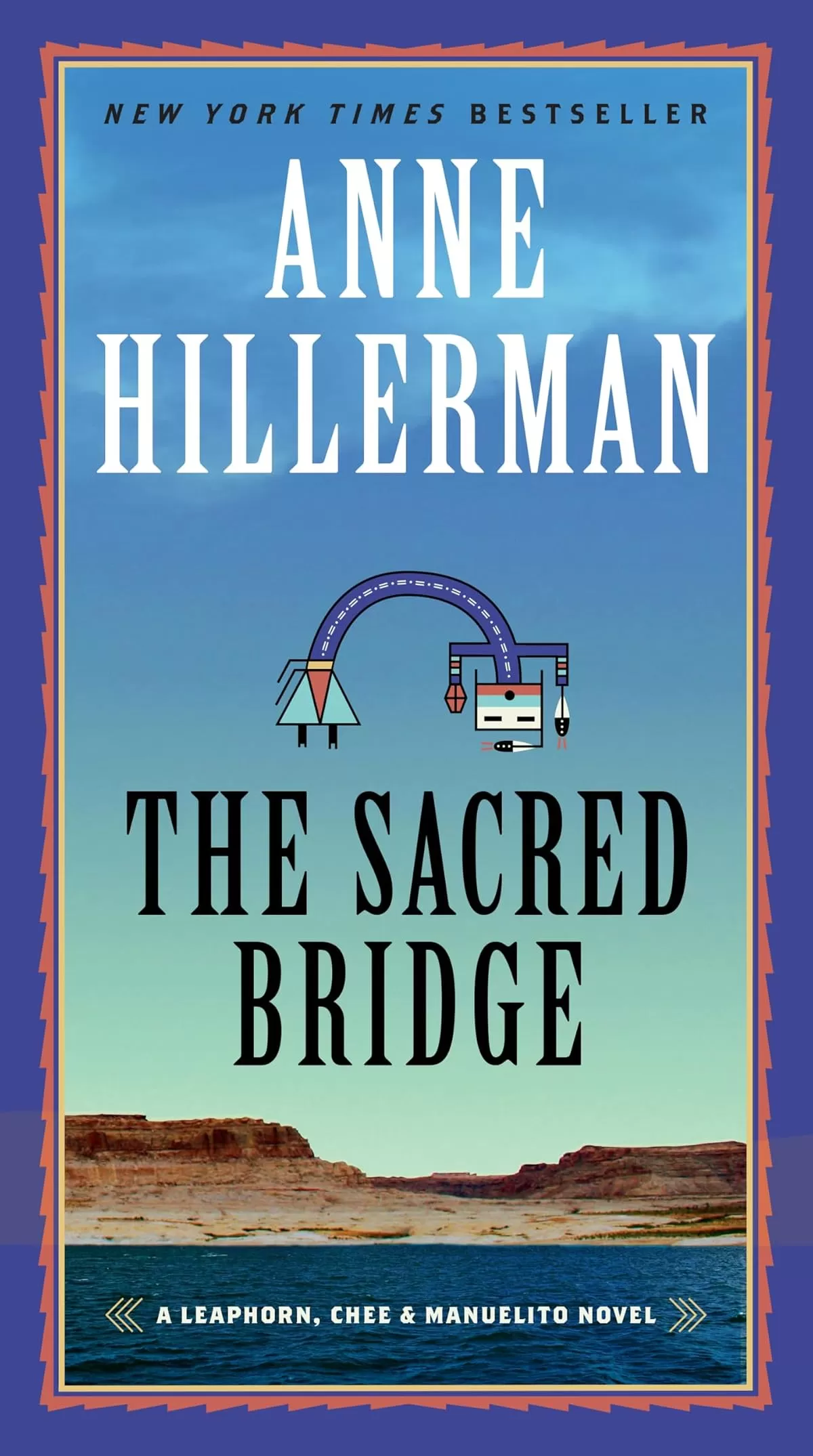 The Sacred Bridge (Leaphorn & Chee #25) by Anne Hillerman