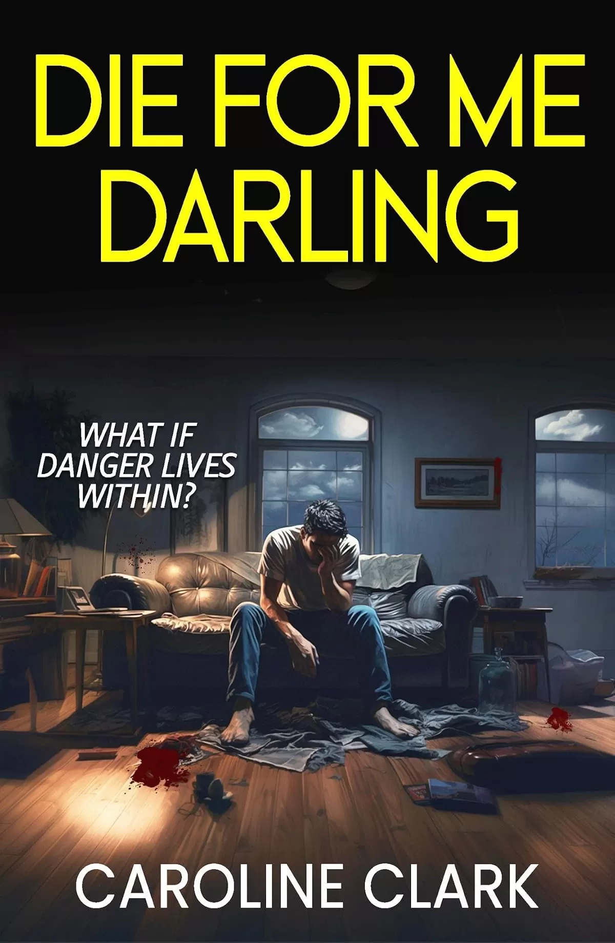 Die For Me Darling by Caroline Clark