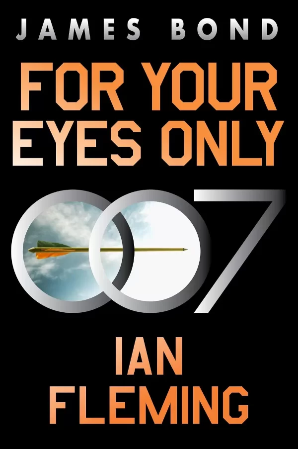 For Your Eyes Only (James Bond #8) by Ian Fleming