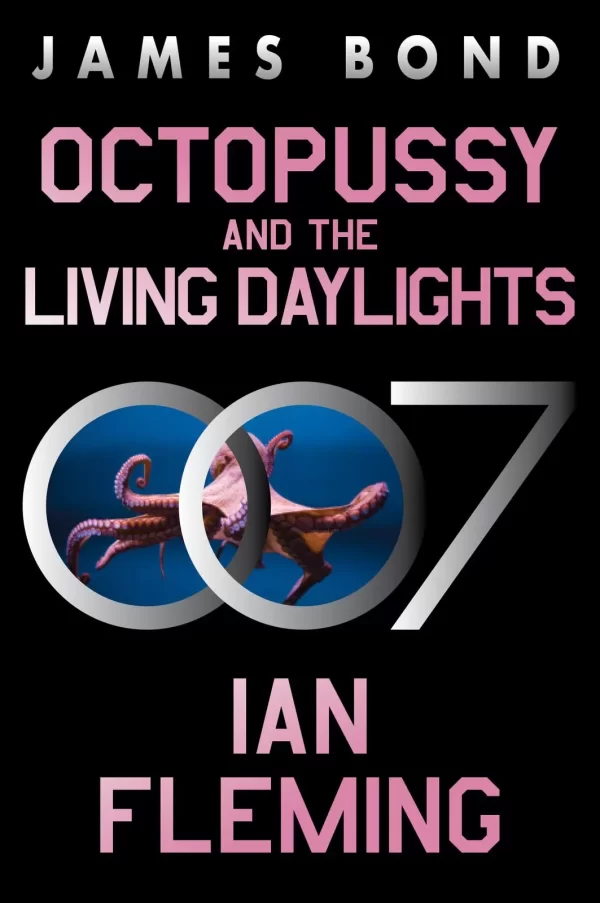 Octopussy and The Living Daylights (James Bond #13) by Ian Fleming