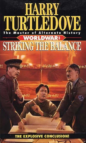 Striking the Balance (Worldwar #4) by Harry Turtledove