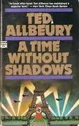 A Time without Shadows by Ted Allbeury