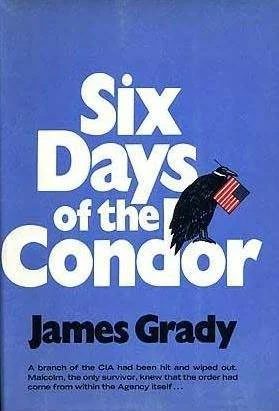 Six Days of the Condor (Condor #1) by James Grady