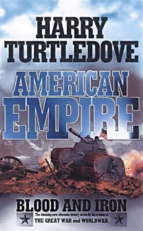 Blood and Iron (American Empire #1) by Harry Turtledove