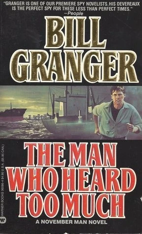 The Man Who Heard Too Much (The November Man #10) by Bill Granger