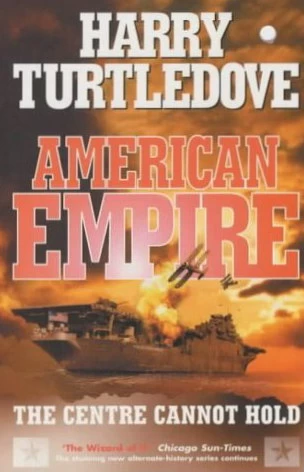 The Centre Cannot Hold (American Empire #2) by Harry Turtledove
