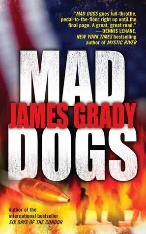 Mad dogs by James Grady