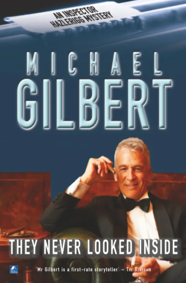 They Never Looked Inside (Inspector Hazlerigg #2) by Michael Gilbert
