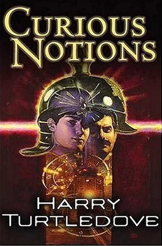 Curious Notions (Crosstime Traffic #2) by Harry Turtledove