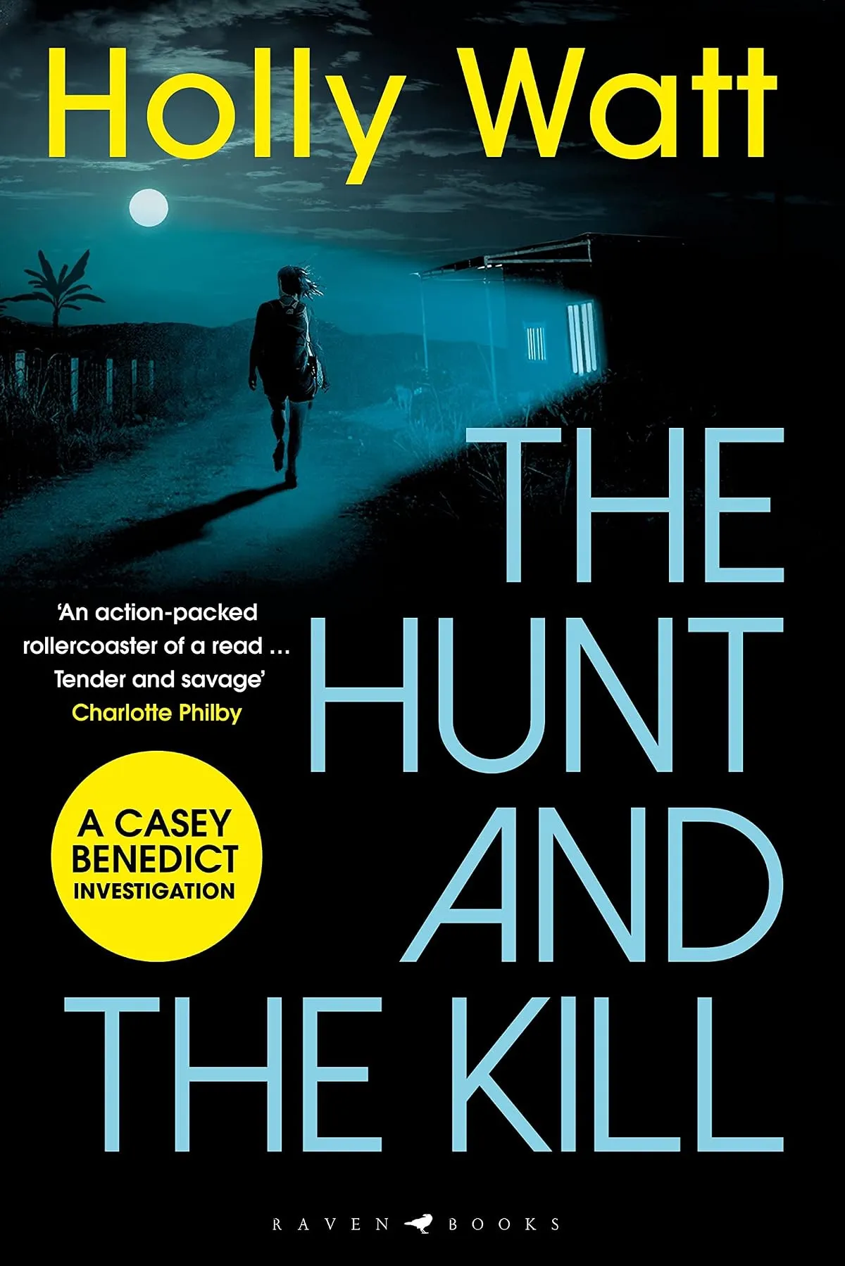 The Hunt and the Kill (A Casey Benedict Investigation #3) by Holly Watt
