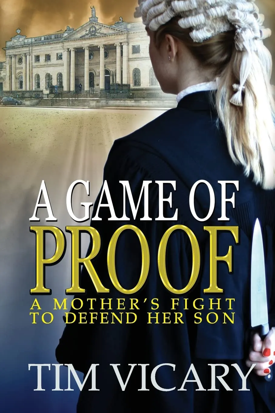 A Game of Proof (Trials of Sarah Newby #1) by Tim Vicary