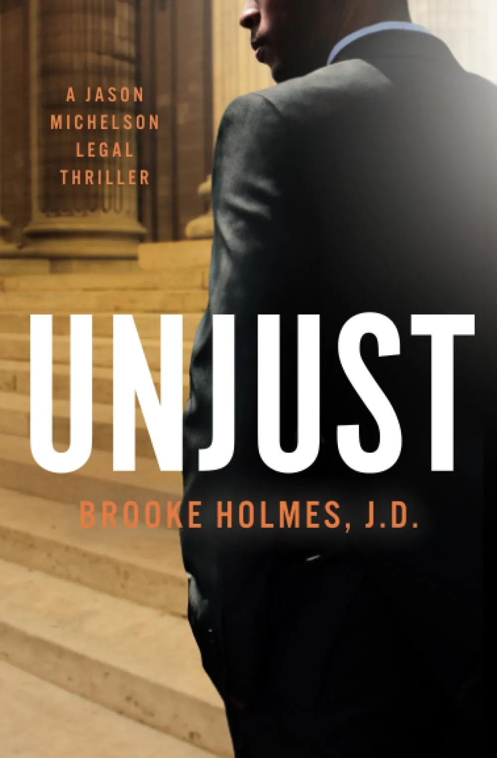 Unjust by Brooke Holmes J.D.