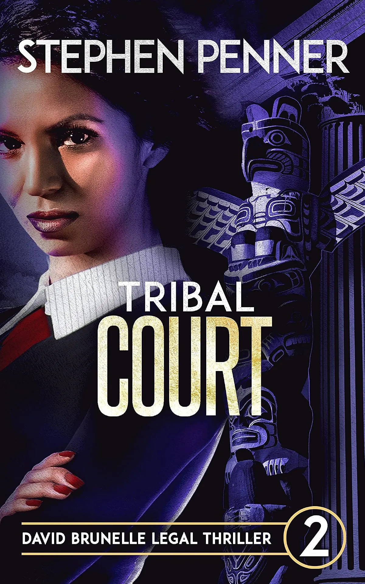 Tribal Court (David Brunelle Legal Thriller Series #2) by Stephen Penner