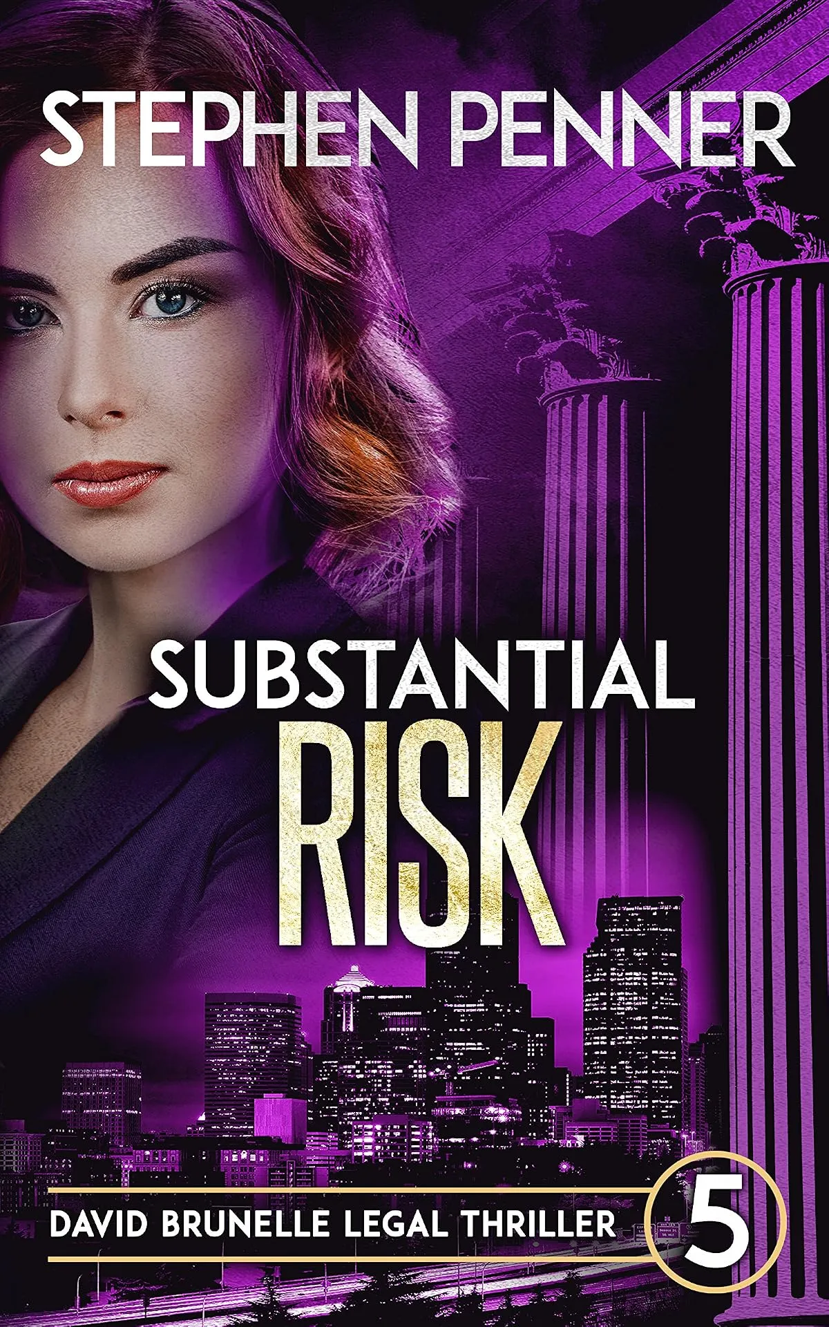 Substantial Risk (David Brunelle Legal Thriller Series #5) by Stephen Penner