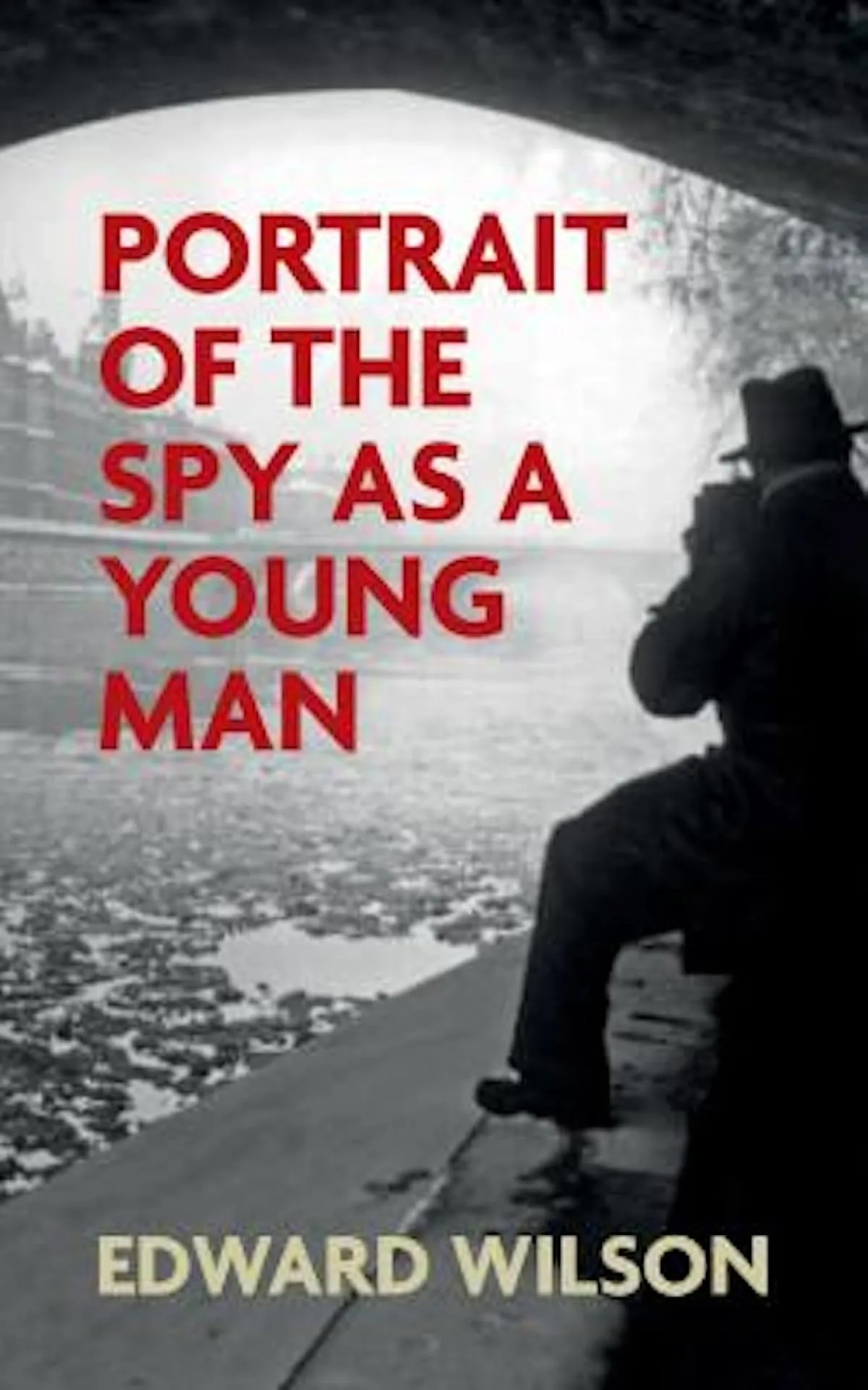 Portrait of the Spy as a Young Man (William Catesby #7) by Edward Wilson