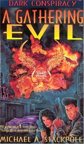 A Gathering Evil (Dark Conspiracy: Fiddleback Trilogy #1) by Michael A. Stackpole