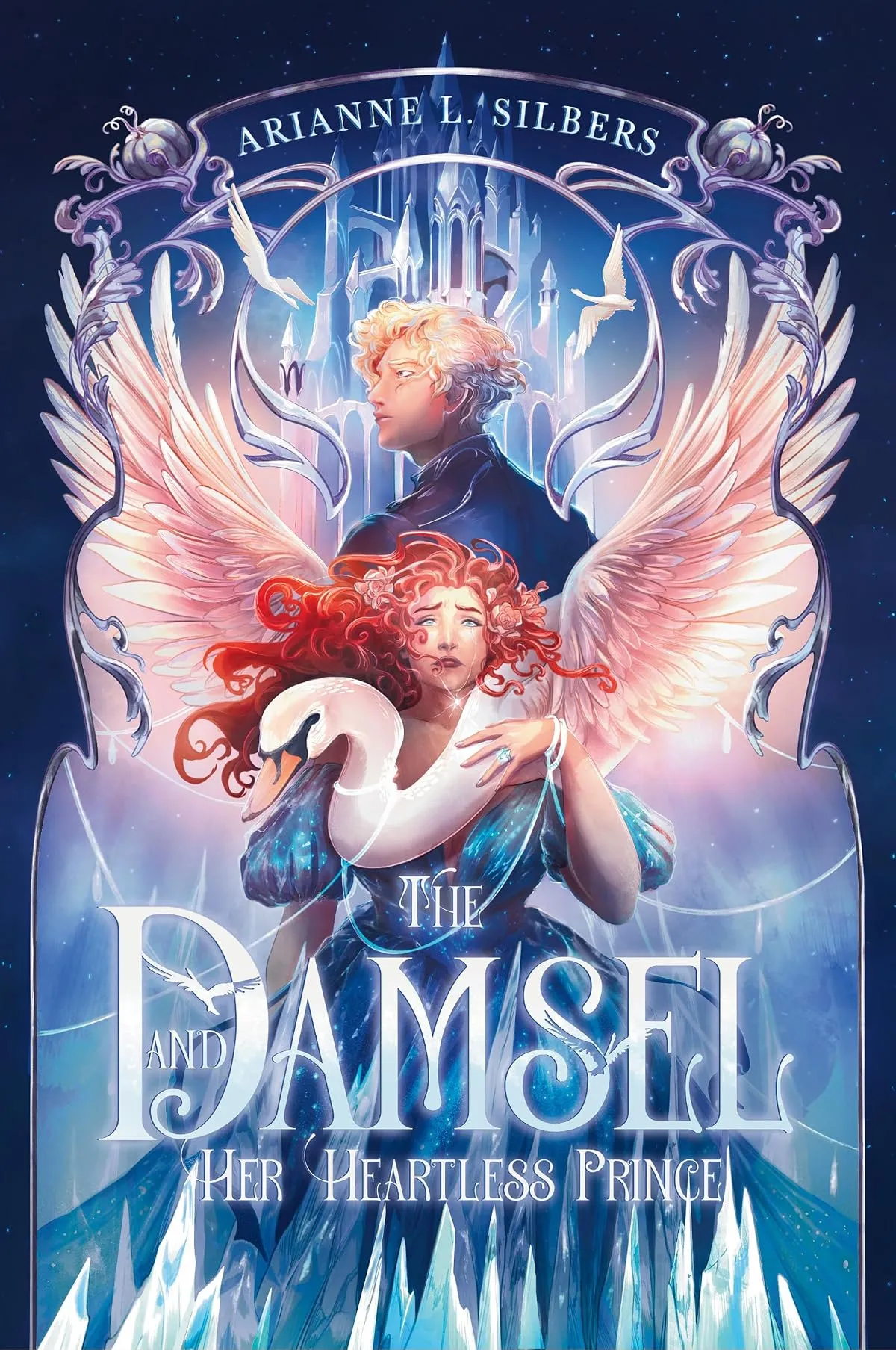 The Damsel and Her Heartless Prince: A Dark Fairytale Romantasy with Enemies to Lovers and Slow Burn (Damsels & Villains #1) by Arianne L. Silbers