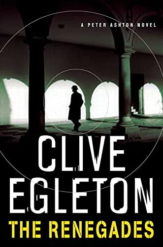 The Renegades (Peter Ashton #12) by Clive Egleton