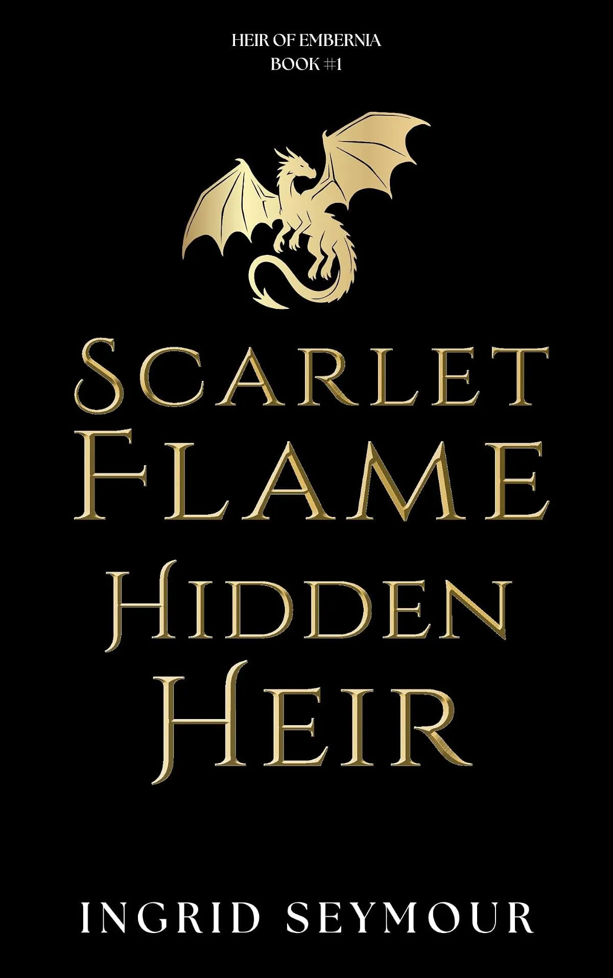 Scarlet Flames Hidden Heir (Heir of Embernia #1) by Ingrid Seymour