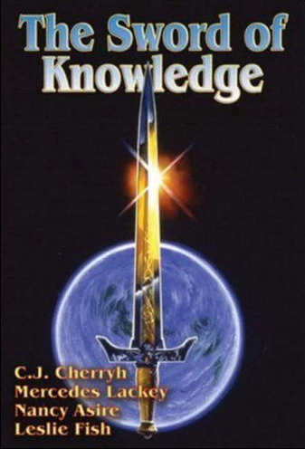 The Sword of Knowledge (The Sword of Knowledge) by C. J. Cherryh, Mercedes Lackey, Nancy Asire, Leslie Fish