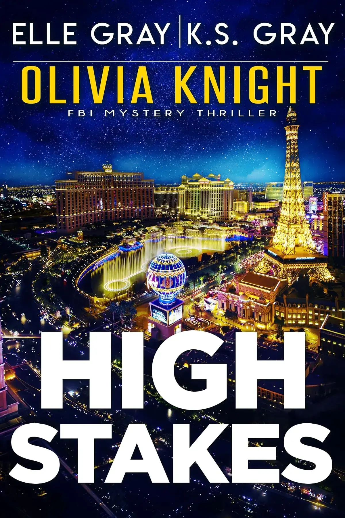 High Stakes (Olivia Knight FBI Mystery Thriller #23) by Elle Gray, K.S. Gray
