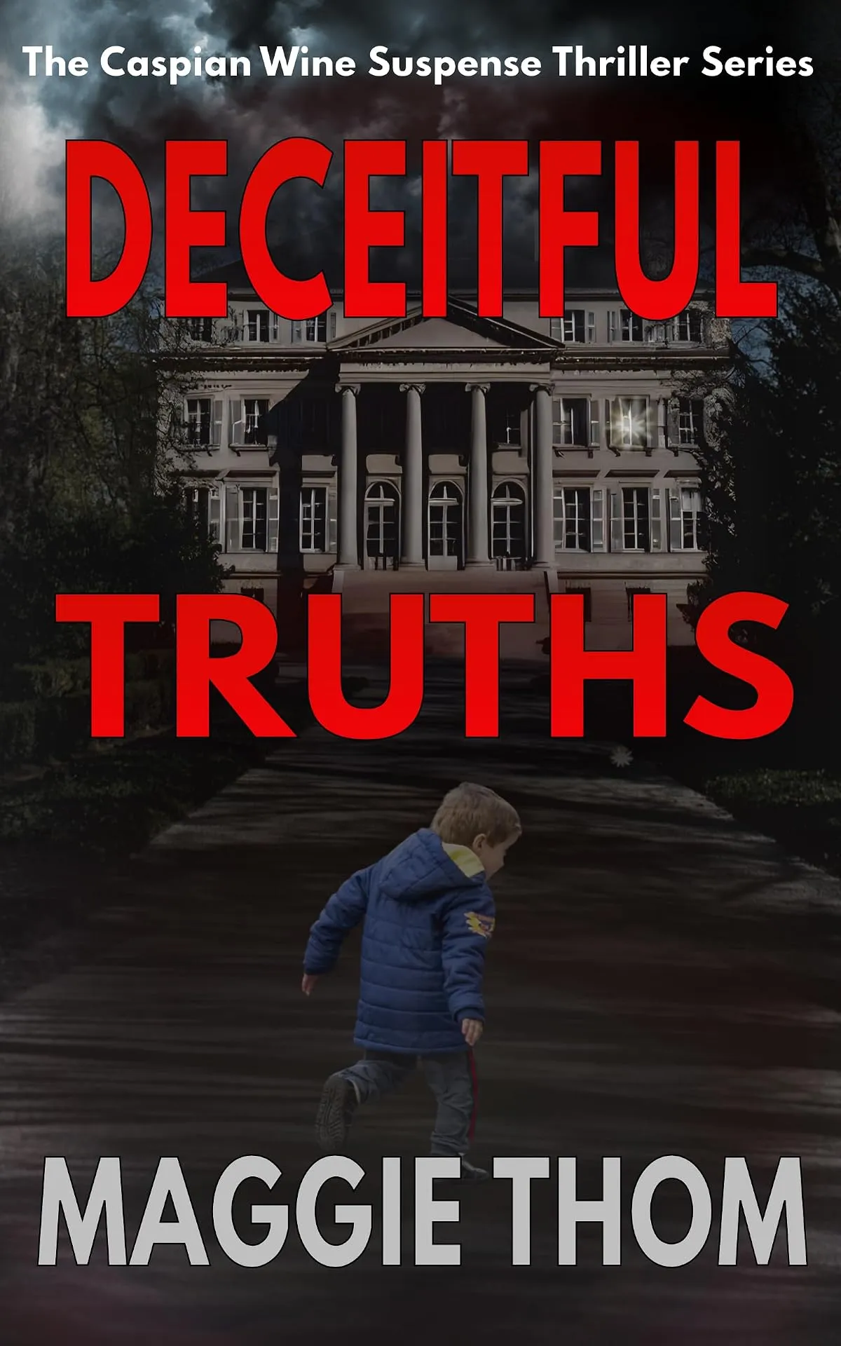 Deceitful Truths (The Caspian Wine Suspense Thriller Series #2) by Maggie Thom