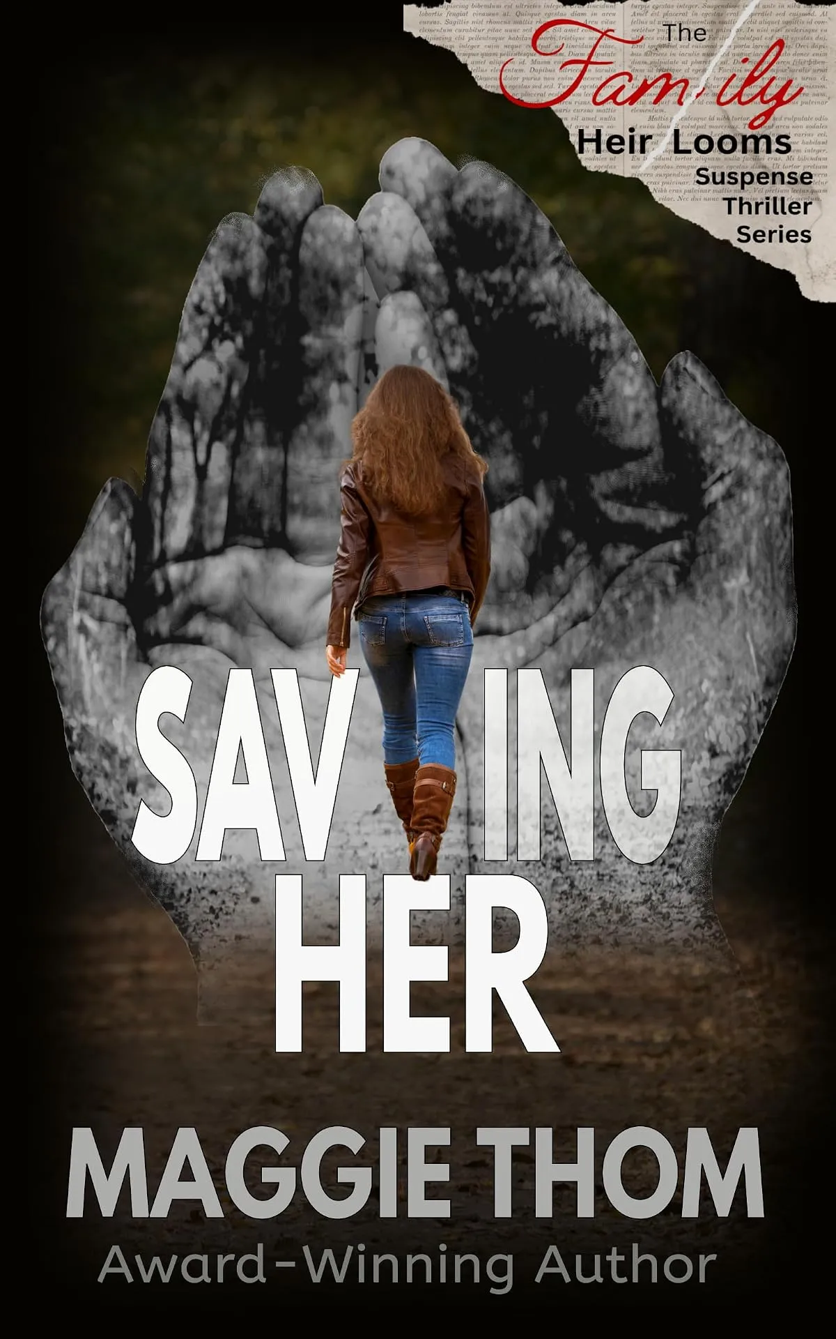 Saving Her (The Family Heir Looms Suspense Thriller Series #2) by Maggie Thom