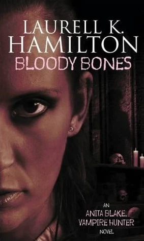 Bloody Bones (Anita Blake, Vampire Hunter #5) by Laurell K. Hamilton
