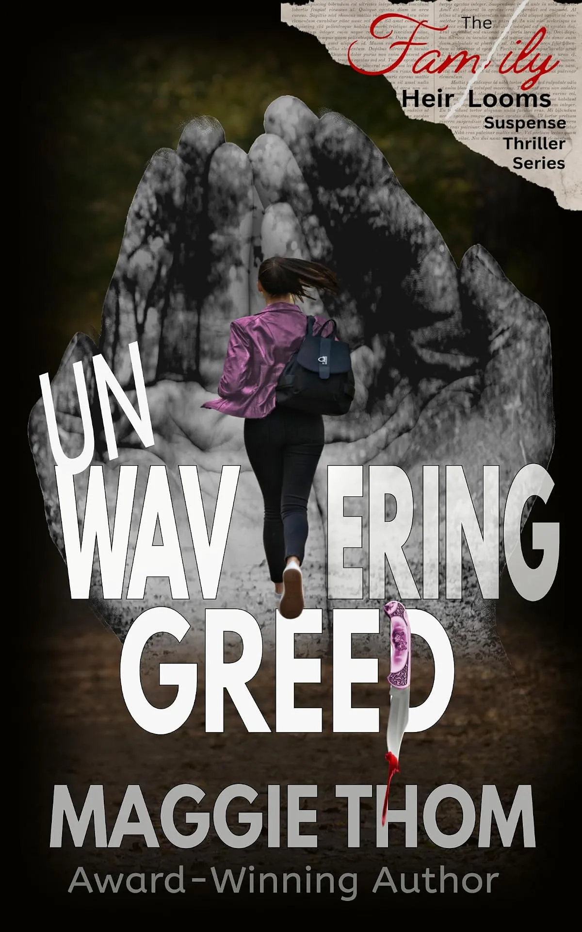 UnWavering Greed (The Family Heir Looms Suspense Thriller Series #3) by Maggie Thom