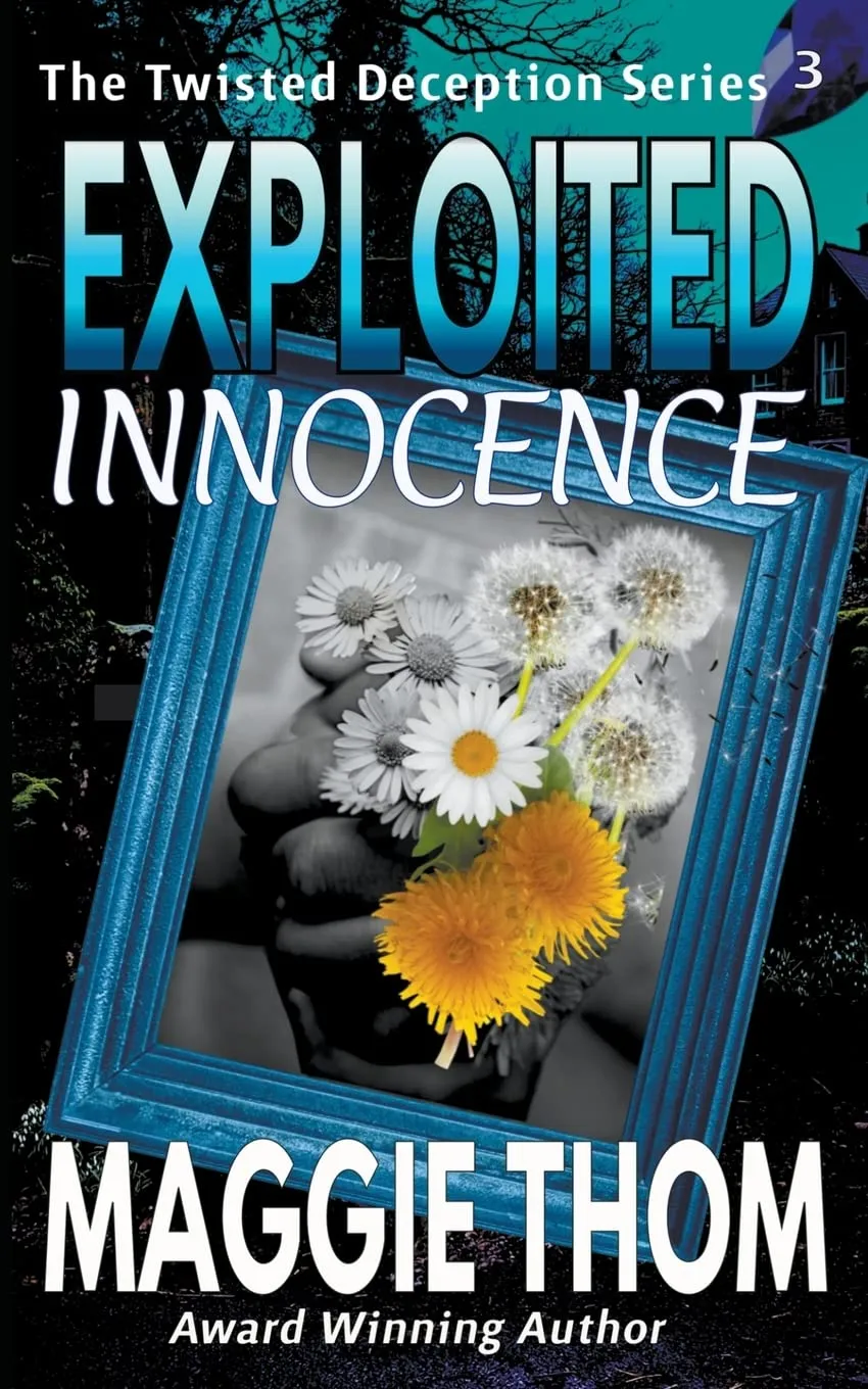 Exploited Innocence (The Twisted Deception Suspense Thriller Series #3) by Maggie Thom