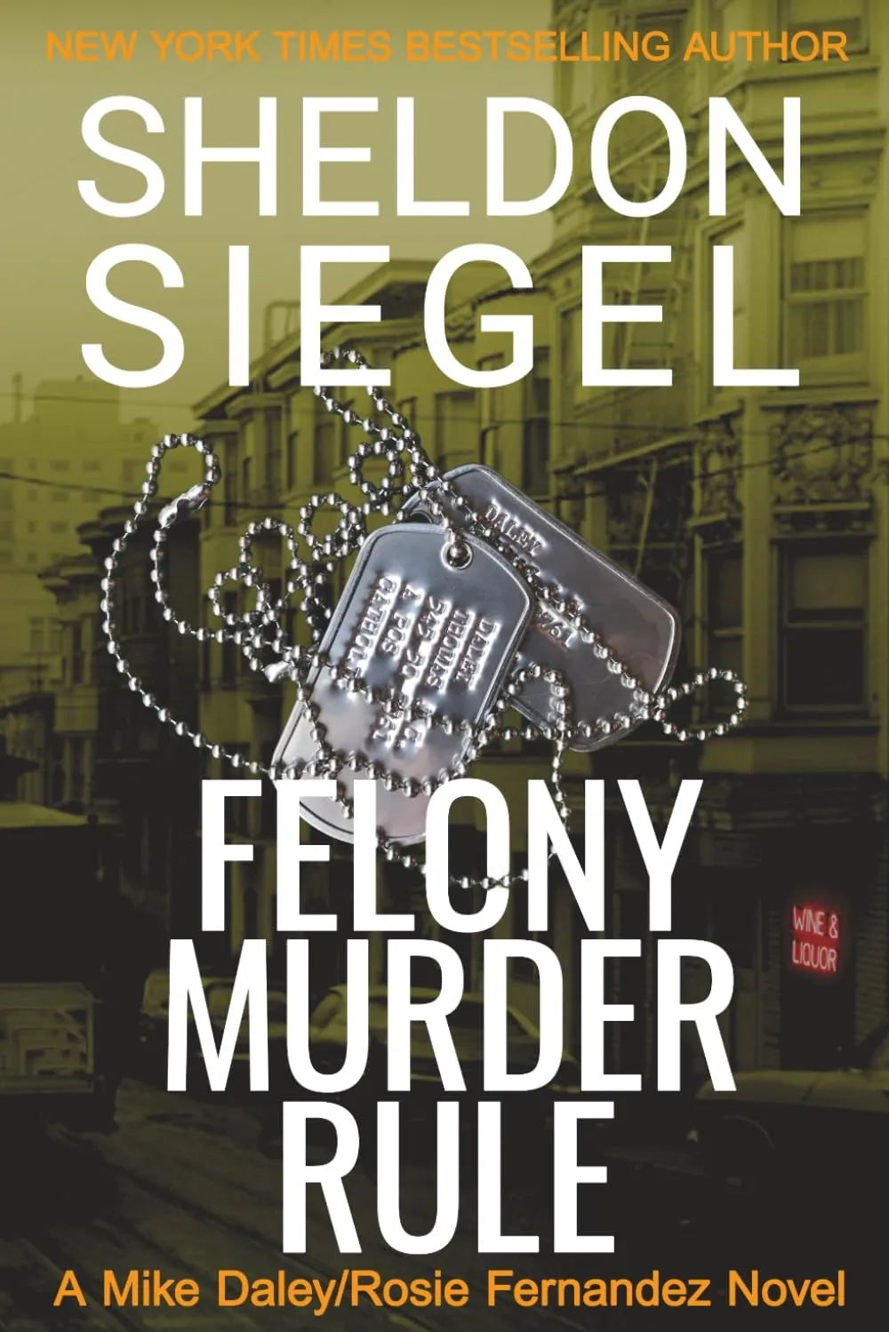 Felony Murder Rule (Mike Daley/Rosie Fernandez Legal Thriller #8) by Sheldon Siegel
