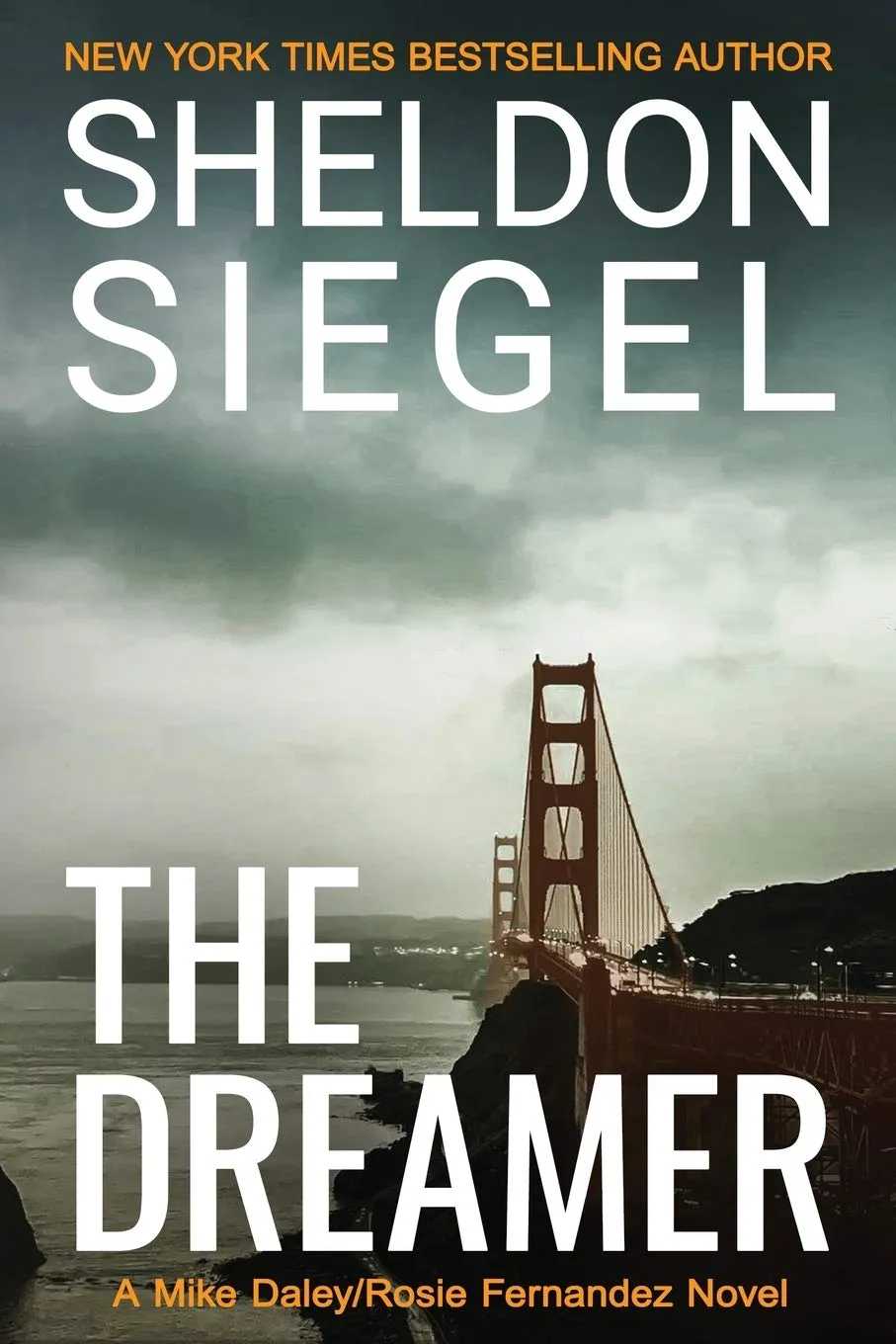 The Dreamer (Mike Daley/Rosie Fernandez Legal Thriller #11) by Sheldon Siegel