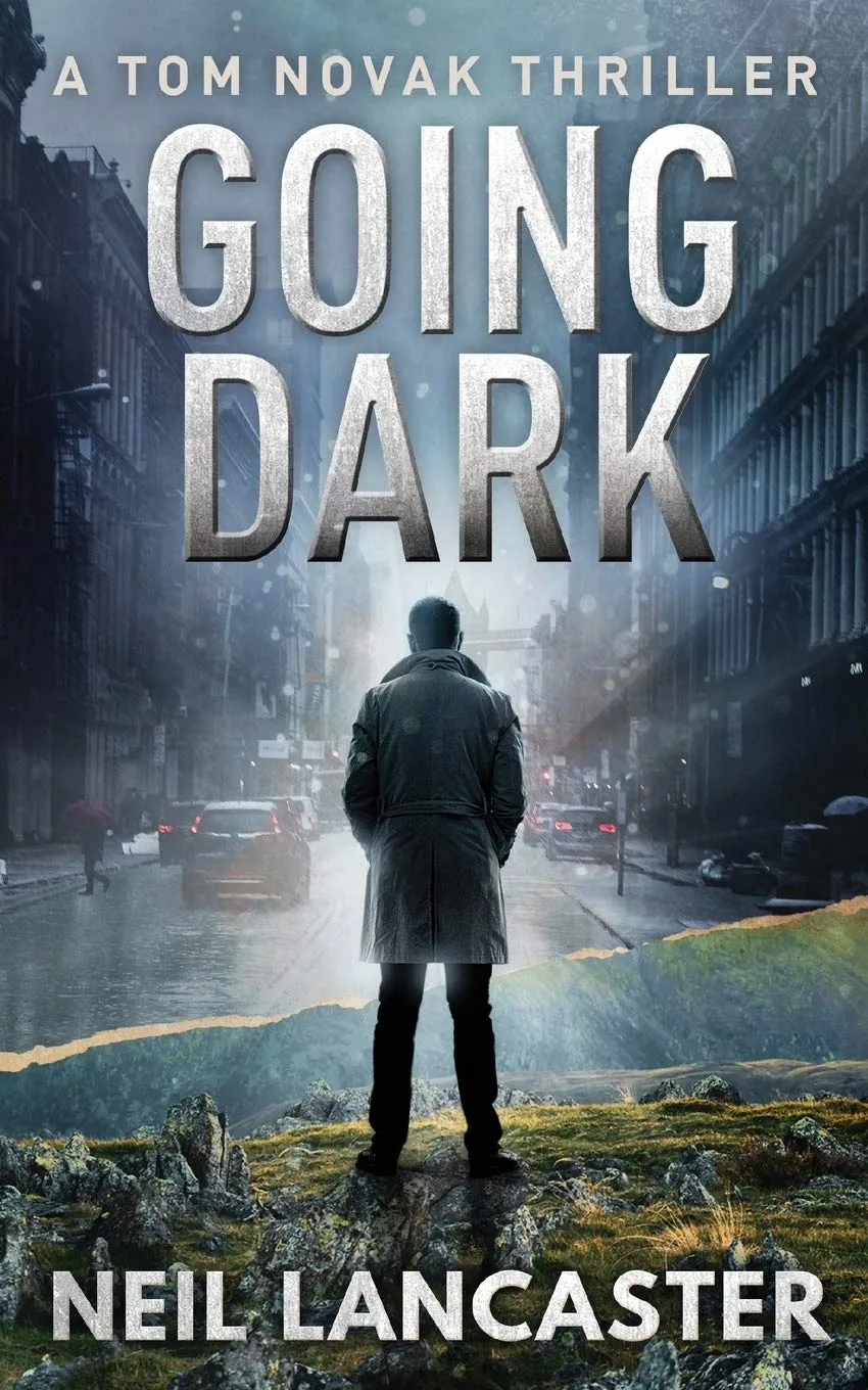 Going Dark (Tom Novak #1) by Neil Lancaster