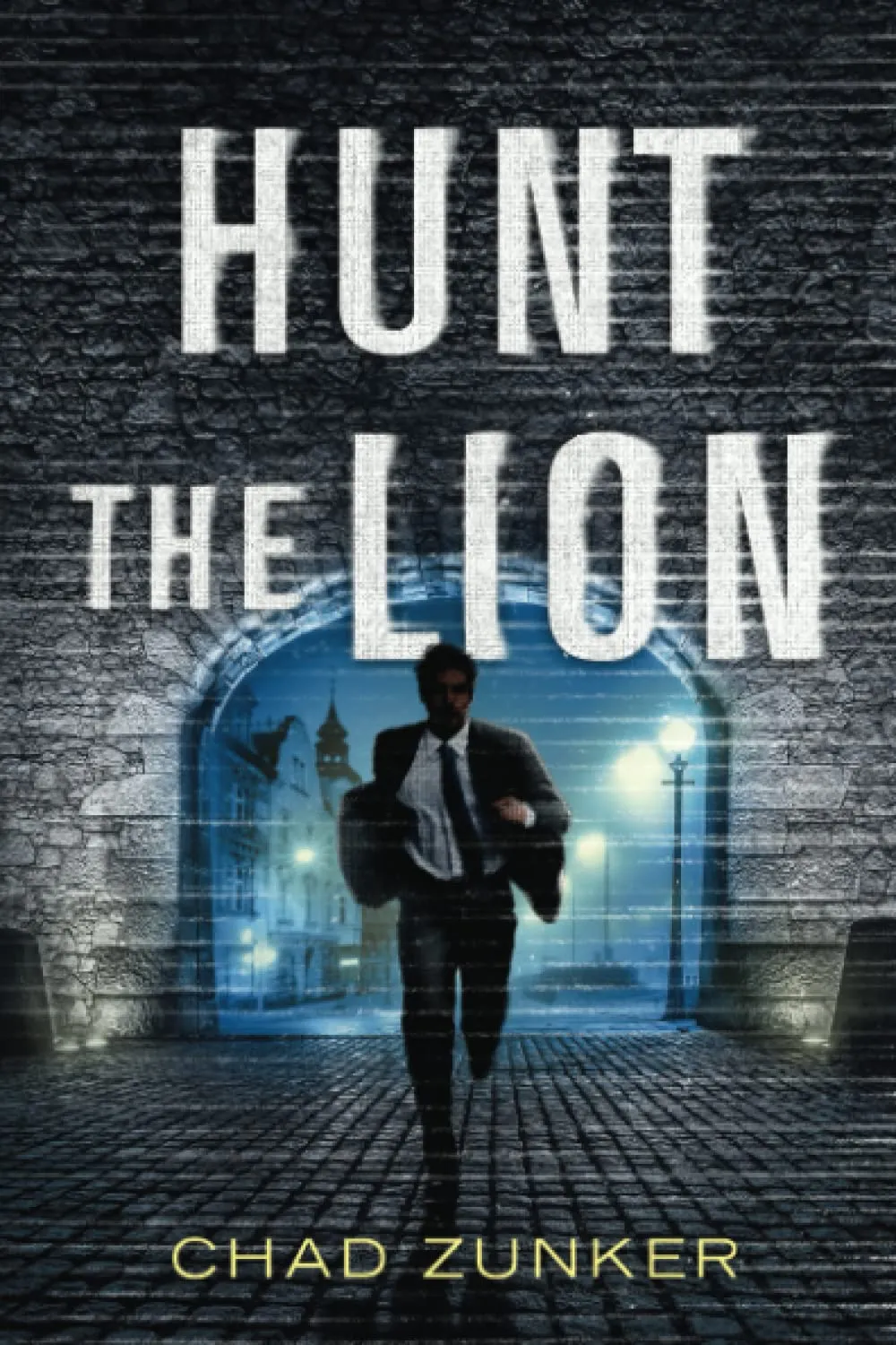 Hunt the Lion (Sam Callahan #3) by Chad Zunker