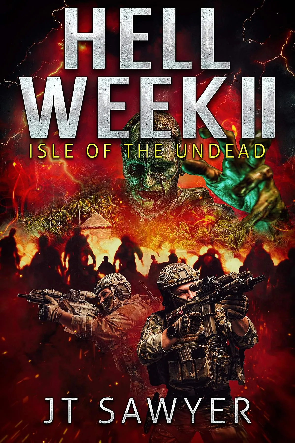 Hell Week II: Isle of the Undead (SEALs vs. Zombies #2) by JT Sawyer