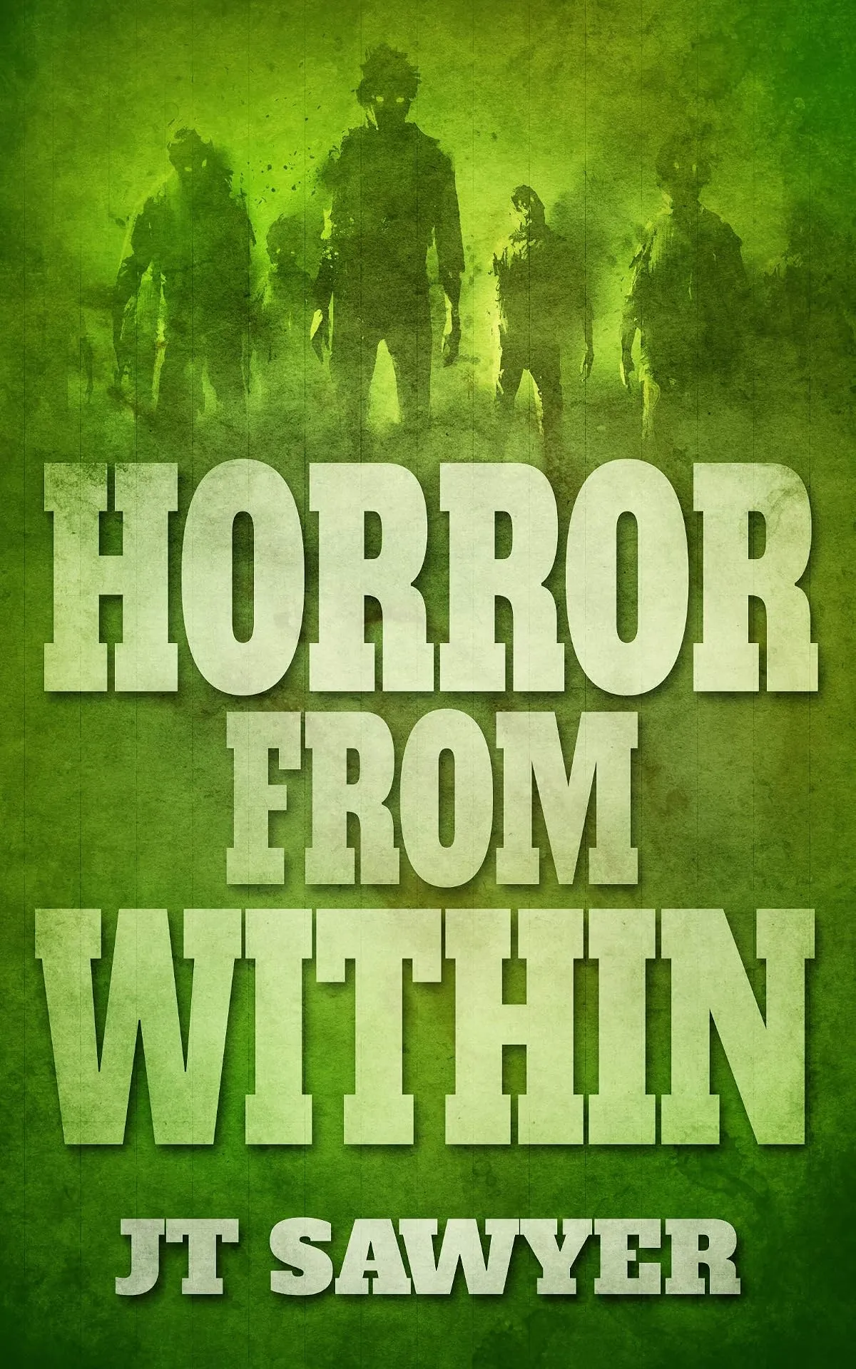 Horror From Within (Horror From Below #2) by JT Sawyer