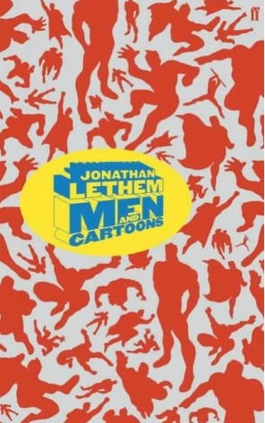 Men and Cartoons by Jonathan Lethem