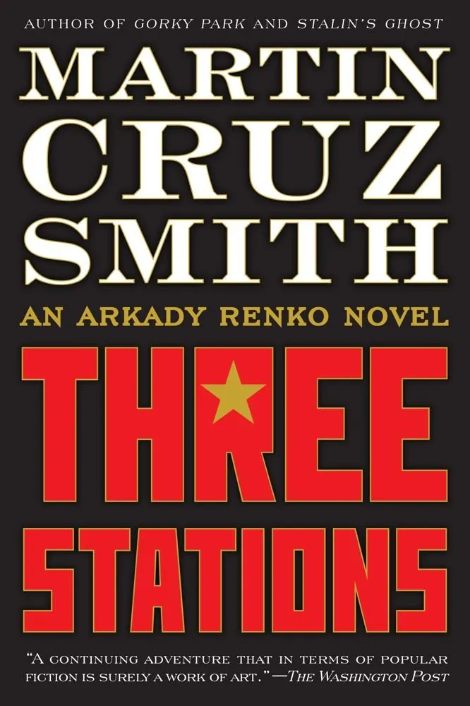 Three Stations (Arkady Renko #7) by Martin Cruz Smith